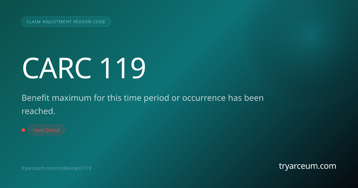 CO-119 Denial: Benefit Maximum Reached — How to Resolve | Arceum