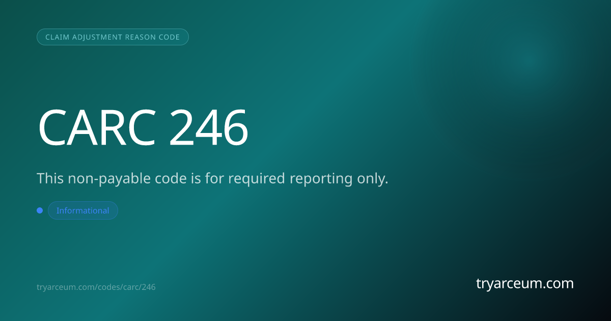 CO-246 Denial: Non-Payable Informational Reporting Code — How to ...