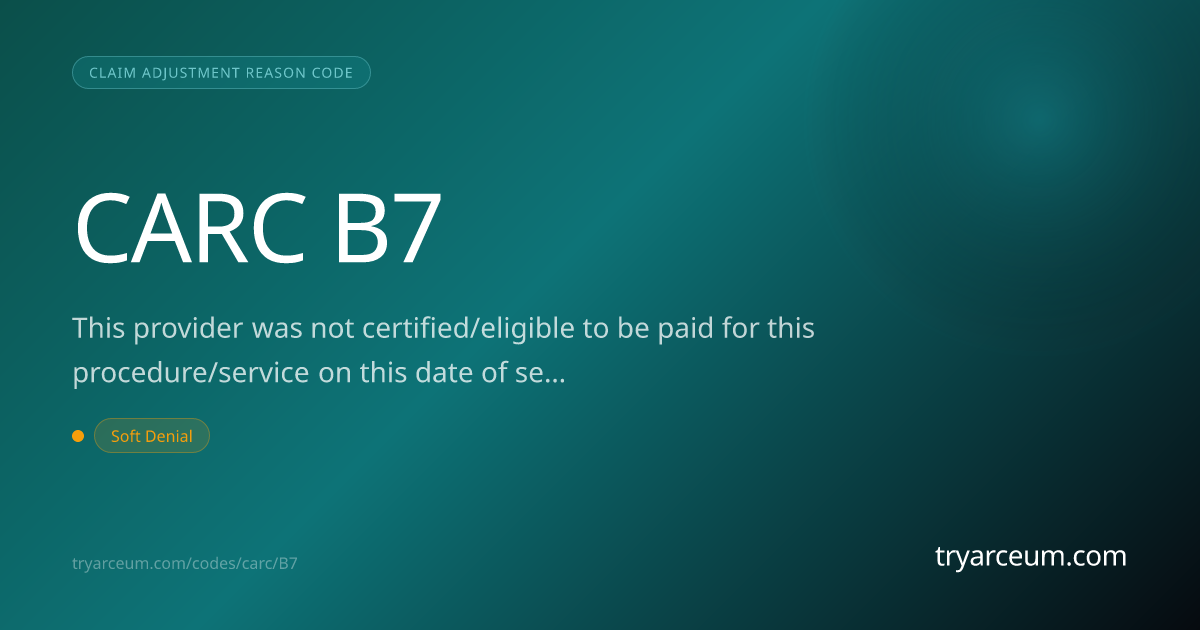 CO-B7 Denial: Provider Not Certified for Service — How to Resolve | Arceum